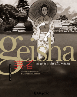 Geisha ou le jeu du shamisen de Christian Durieux et Christian Perrissin