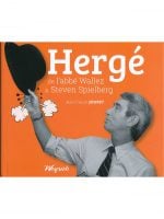 Hergé de l'abbé Wallez à Steven Spielberg Jean-Claude Jouret