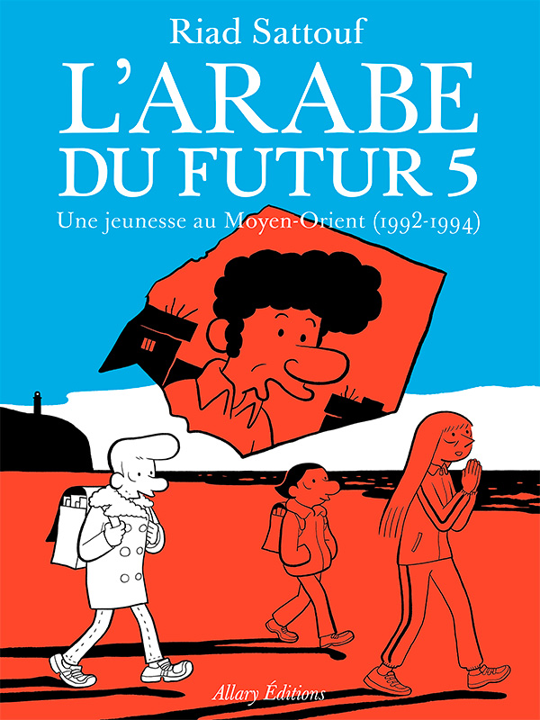 L'Arabe du Futur tome 5 "Une jeunesse au Moyen-Orient (1992-1994)" par Riad Sattouf