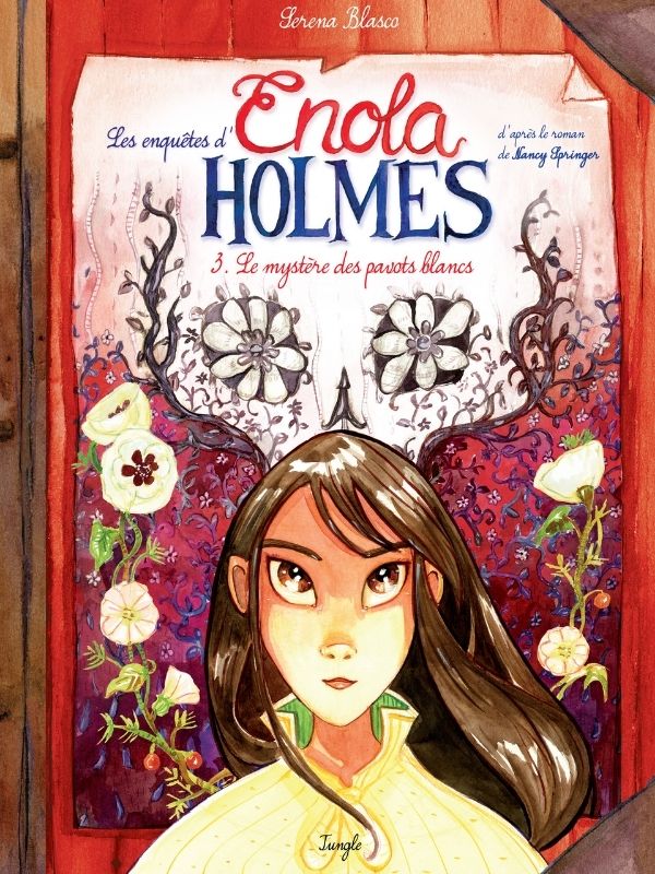 Les enquêtes d'Enola Holmes tome 3 "Le Mystère des pavots blancs" par Serena Blasco