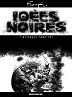 Idées noires l'intégrale complète