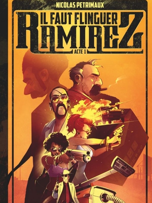 Il faut flinguer Ramirez tome 1 par Nicolas Petrimaux