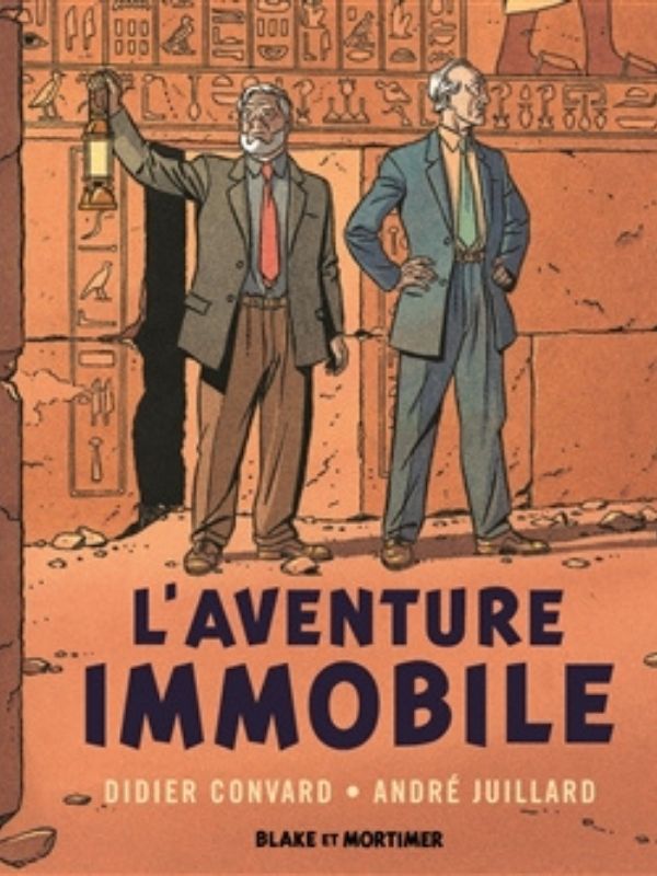 Blake et Mortimer Hors-série tome 5 "L'aventure immobile"