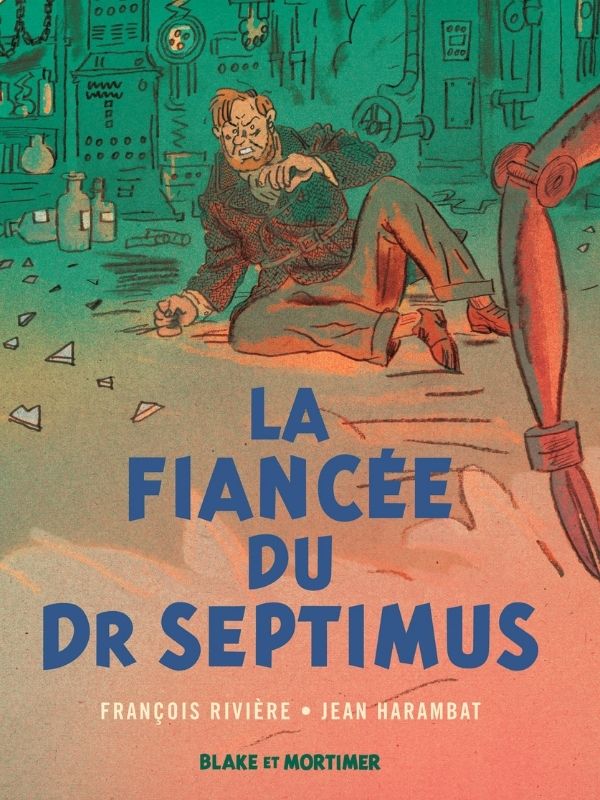 Blake & Mortimer Hors-série tome 11 La Fiancée du Dr Septimus - Collection Le Nouveau Chapitre