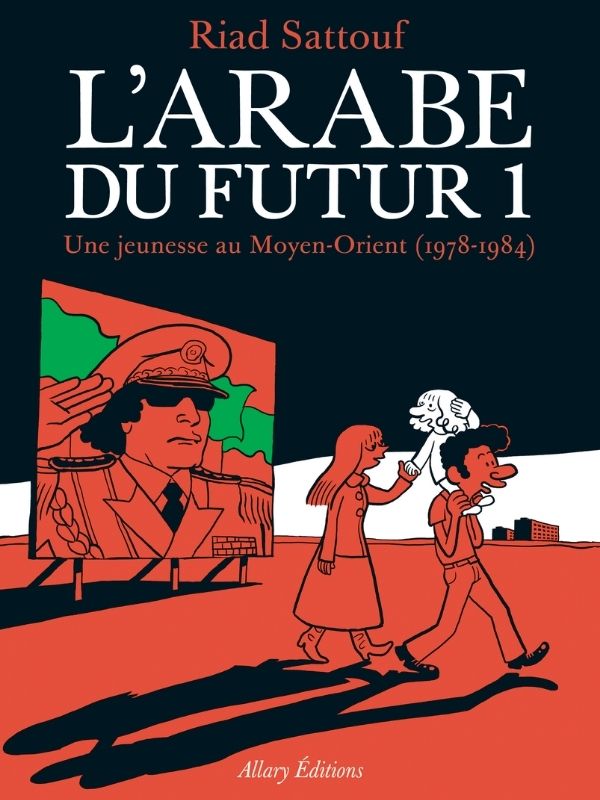L'Arabe du futur tome 1 "Une jeunesse au Moyen-Orient (1978-1984)" par Riad Sattouf