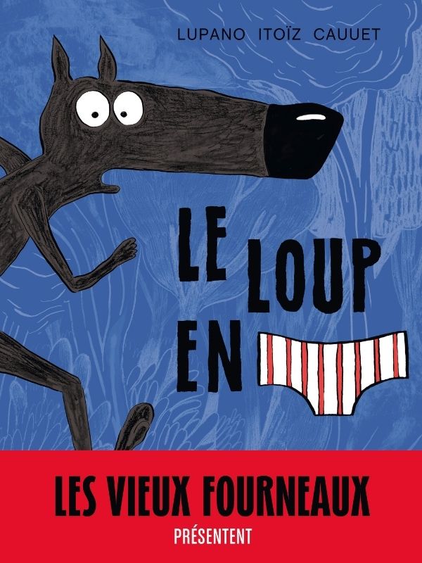 Le Loup en slip - Tome 5 - Le Loup en slip passe un froc