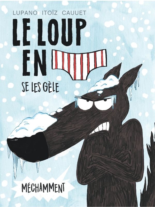 Le loup en slip tome 2 "Se les gèle méchamment" par Paul Cauuet, Wilfrid Lupano et Mayana Itoïz