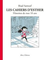 Les cahiers d'Esther tome 1 "Histoire de mes 10 ans" par Riad Sattouf