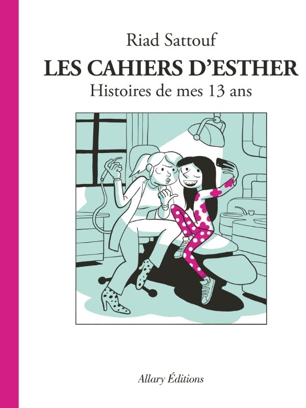 Les cahiers d'Esther tome 4 "Histoire de mes 13 ans" par Riad Sattouf