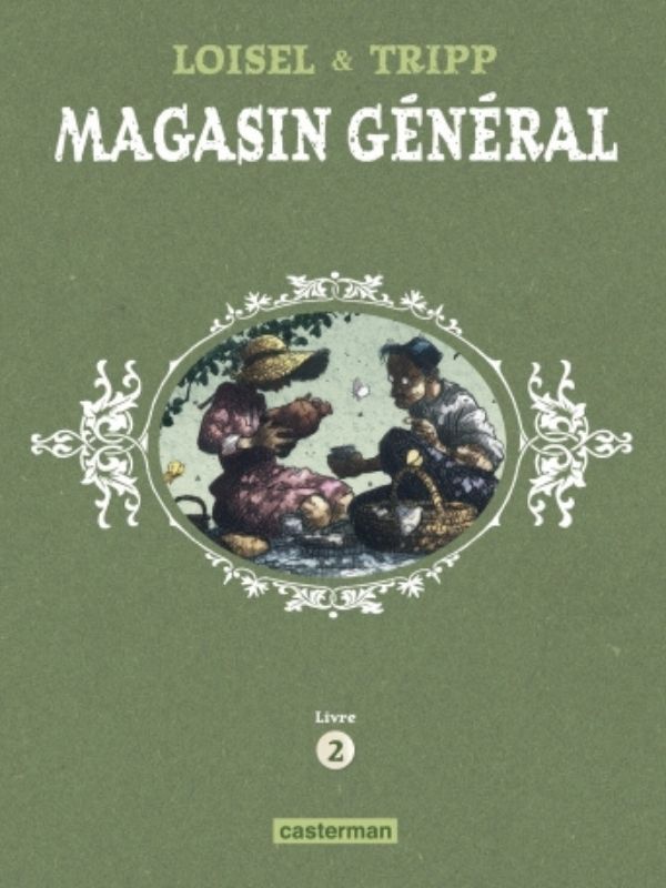 Magasin Général - Intégrale cycle 2 "Confessions - Montréal - Ernest Latulippe" par Régis Loisel et Jean-Louis Tripp