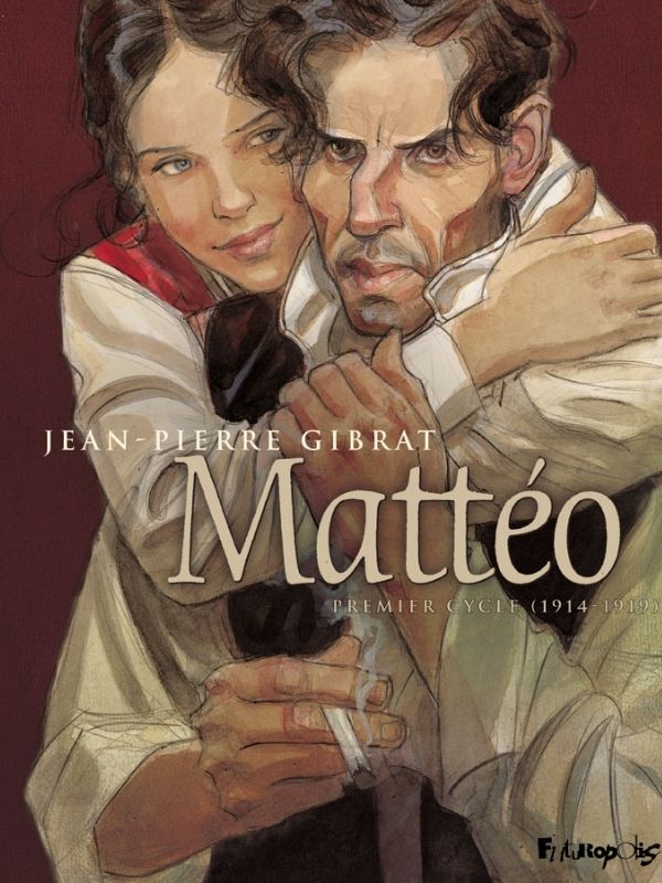 Mattéo Intégrale premier cycle (1914-1919) par Jean-Pierre Gibrat