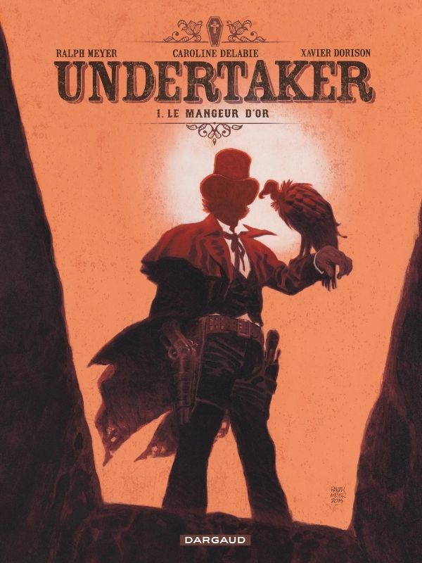 Undertaker tome 1 “Le Mangeur d'or” par Xavier Dorison, Ralph Meyer et Caroline Delabie