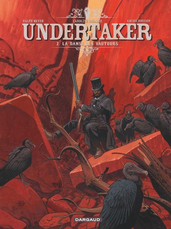 Undertaker tome 2 “La Danse des vautours” par Xavier Dorison, Ralph Meyer et  Caroline Delabie – Brüsel