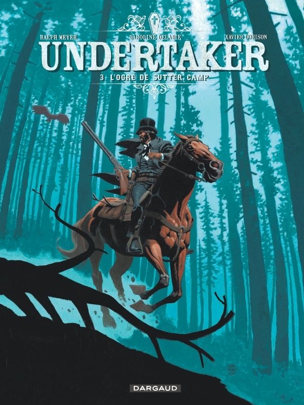 Undertaker tome 3 “L'Ogre de Sutter Camp” par Xavier Dorison, Ralph Meyer et Caroline Delabie