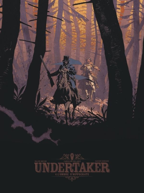 Undertaker tome 4 "L'Ombre d'Hippocrate" par Xavier Dorison, Ralph Meyer et Caroline Delabie
