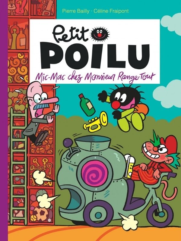 Petit Poilu Tome 22 "Mic-Mac chez Monsieur Range-Tout" par Pierre Bailly et Céline Fraipont
