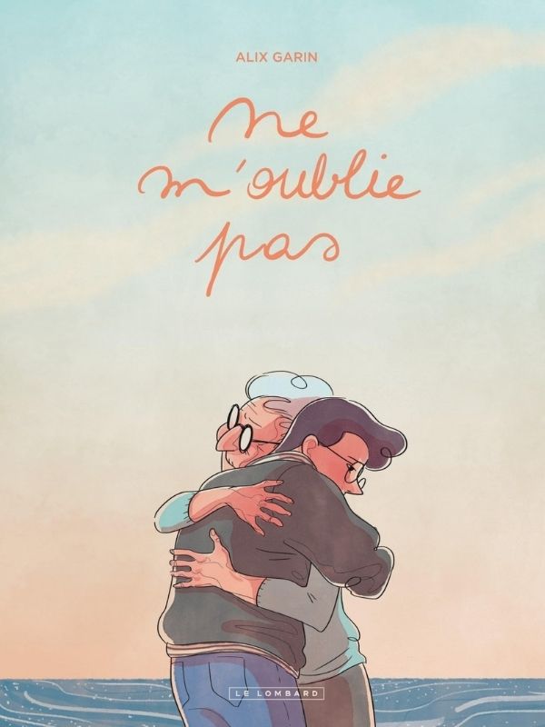 Ne m'oublie pas par Alix Garin