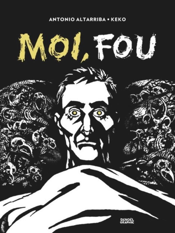 Moi, fou par Antonio Altarriba