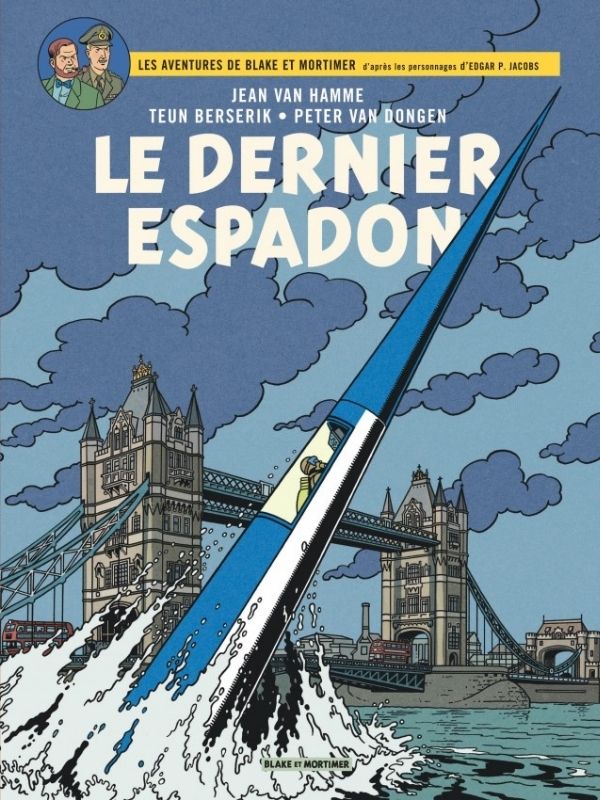 Blake & Mortimer tome 28 "Le Dernier Espadon" par Jean Van Hamme, Teun Berserik et Peter Van Dongen