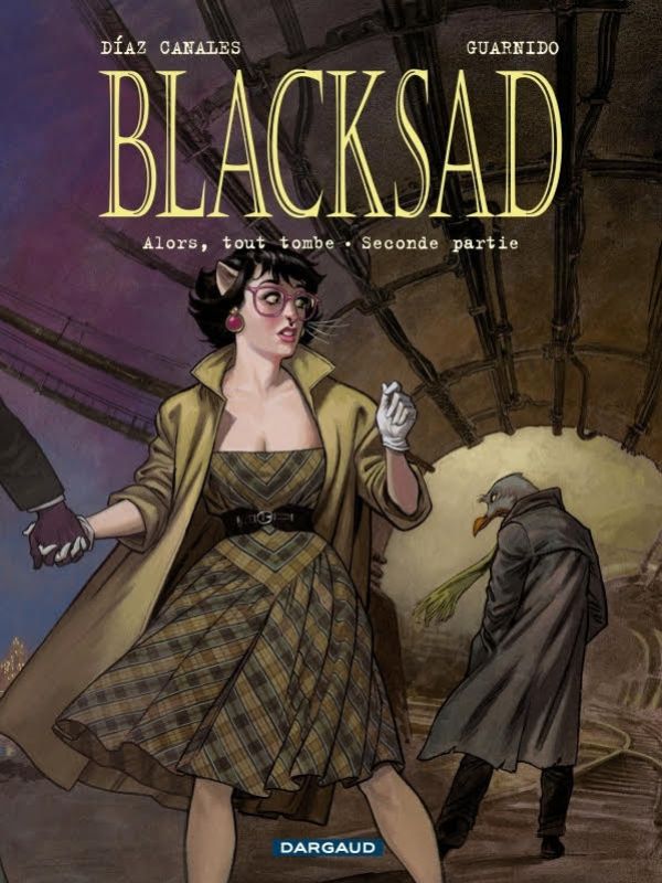 Blacksad tome 7 - Alors, tout tombe (deuxième partie) - Juanjo Guarnido et Juan Diaz Canales
