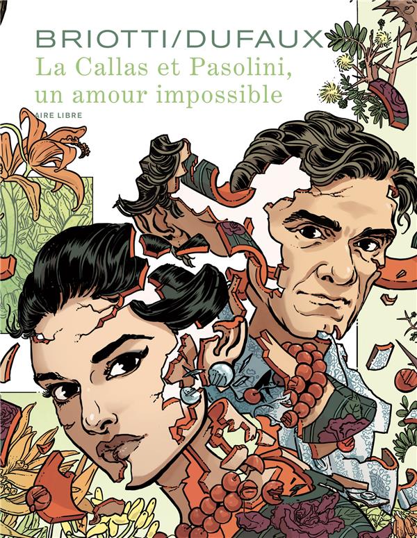 Briotti - Dufaux - La Callas et Pasolini, un amour impossible (Edition spéciale - Tirage de tête)