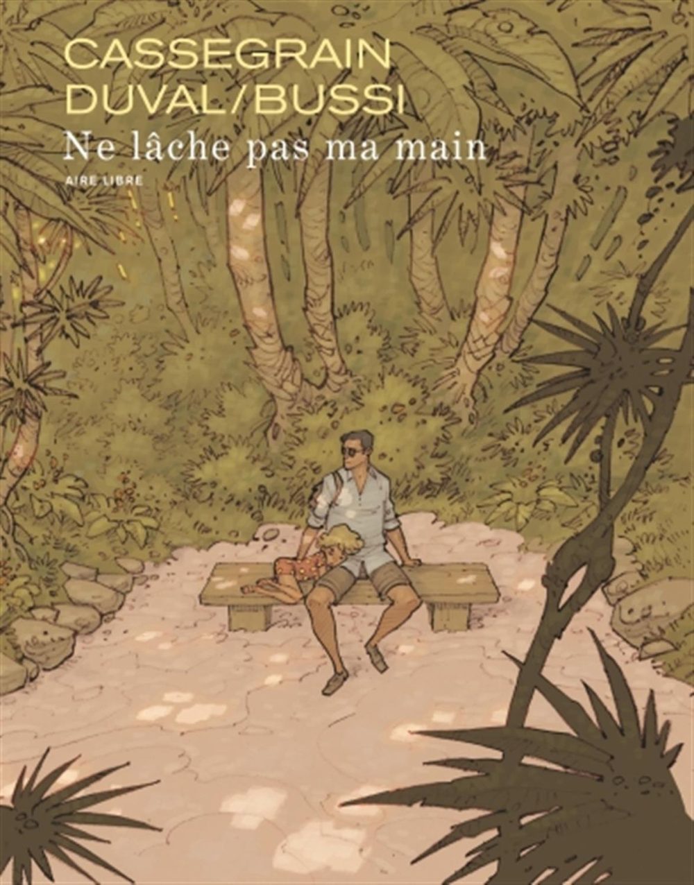 Bussi - Cassegrain - Duval - Ne lâche pas ma main (Edition spéciale - Tirage de tête)