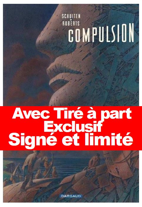 Compulsion + tiré a part INEDIT exclusif limité et signé - Schuiten - Roberts